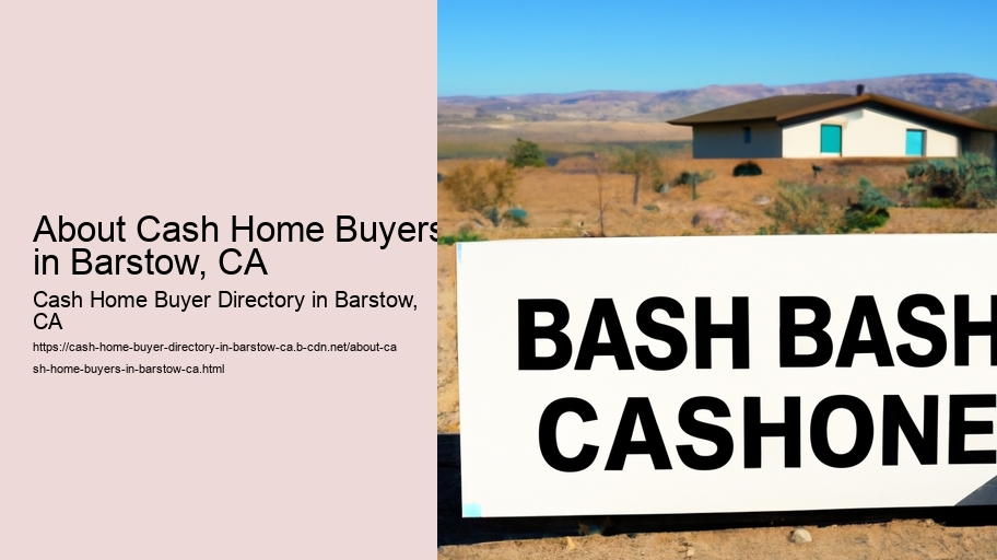 About Cash Home Buyers in Barstow, CA