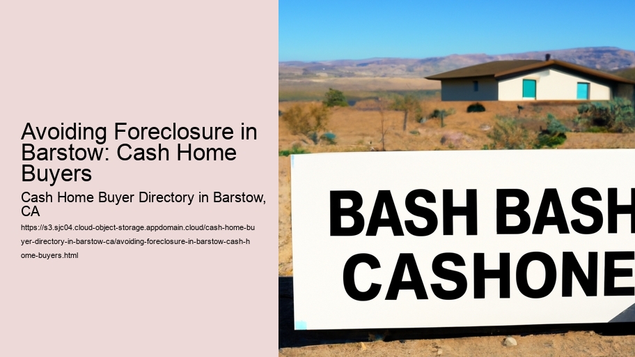 Avoiding Foreclosure in Barstow: Cash Home Buyers